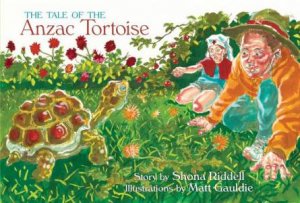 The Tale Of The Anzac Tortoise by Shona Riddell