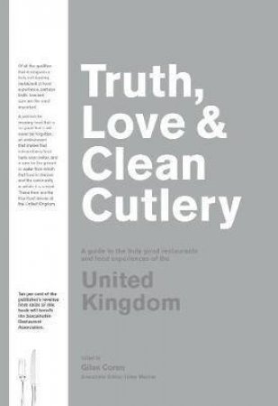 Truth, Love & Clean Cutlery: A New Way of Choosing Where to Eat in the UK by Coren Giles