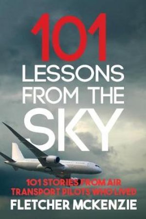 101 Lessons from the Sky by Fletcher McKenzie