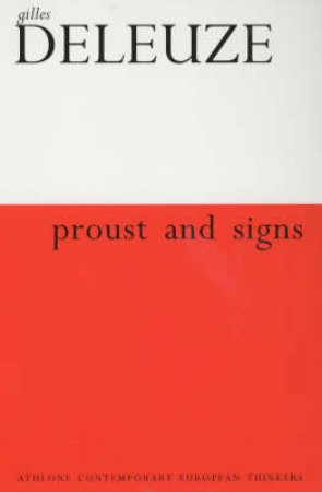 Athlone Contemporary Thinkers: Proust And Signs: The Complete Text by Deleuze & Gilles