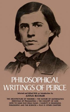 Philosophical Writings of Peirce by CHARLES S. PEIRCE