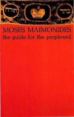 Guide for the Perplexed by MOSES MAIMONIDES