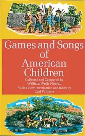 Games and Songs of American Children by WILLIAM W. NEWELL