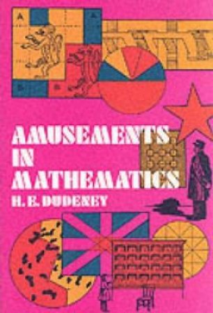 Amusements in Mathematics by HENRY E. DUDENEY