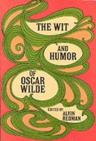 Wit and Humor of Oscar Wilde by Oscar Wilde