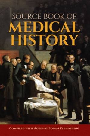 Source Book of Medical History by LOGAN CLENDENING