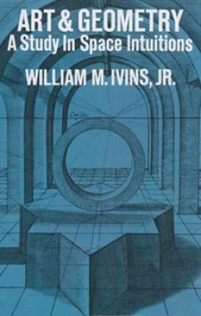 Art and Geometry by WILLIAM M. IVINS