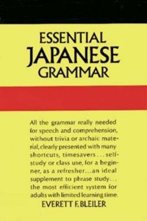 Essential Japanese Grammar by E. F. BLEILER