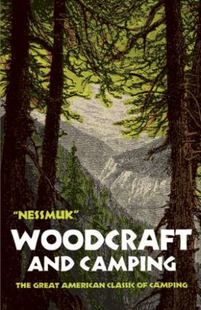 Woodcraft and Camping by GEORGE W. SEARS NESSMUK