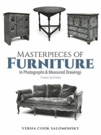 Masterpieces of Furniture in Photographs and Measured Drawings by VERA C. SALOMONSKY