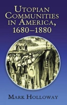 Utopian Communities in America, 1680-1880 by MARK HOLLOWAY