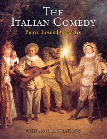 Italian Comedy by PIERRE LOUIS DUCHARTRE