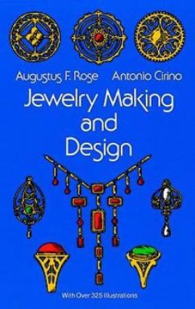 Jewelry Making and Design by AUGUSTUS F. ROSE