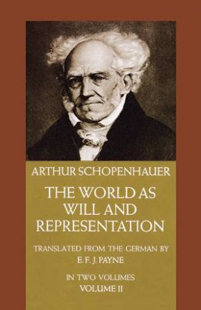 World As Will and Representation by Arthur Schopenhauer