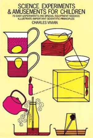 Science Experiments and Amusements for Children by CHARLES VIVIAN