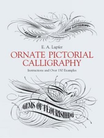 Ornate Pictorial Calligraphy by E. A. LUPFER