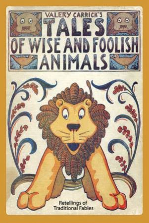 Tales of Wise and Foolish Animals by VALERY CARRICK