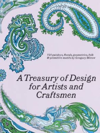 Treasury of Design for Artists and Craftsmen by GREGORY MIROW