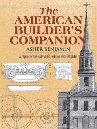 American Builder's Companion by ASHER BENJAMIN