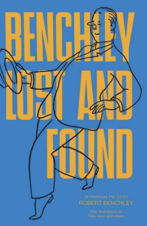 Benchley Lost and Found by ROBERT BENCHLEY