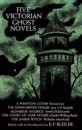 Five Victorian Ghost Novels by E. F. BLEILER