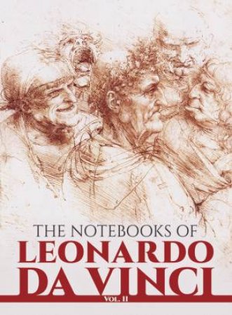 Notebooks of Leonardo da Vinci, Vol. II by LEONARDO DA VINCI