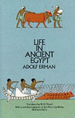 Life in Ancient Egypt by ADOLF ERMAN