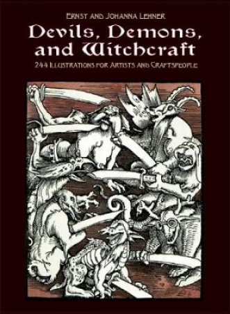 Devils, Demons, and Witchcraft by ERNST AND JOHANNA LEHNER