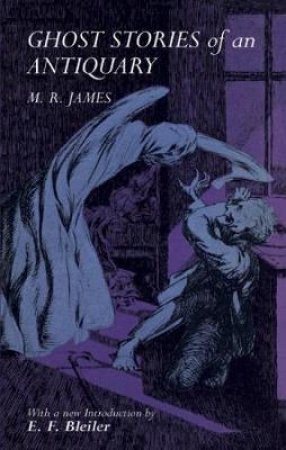 Ghost Stories of an Antiquary by M. R. JAMES