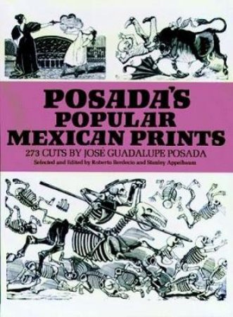 Posada's Popular Mexican Prints by JOSE POSADA