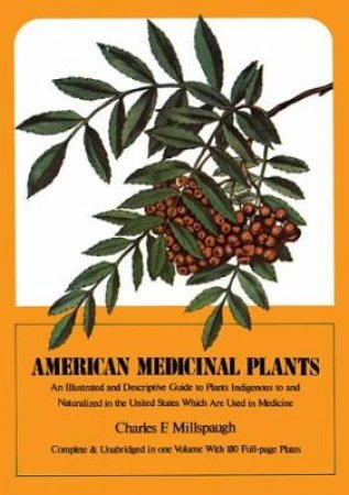 American Medicinal Plants by CHARLES F. MILLSPAUGH