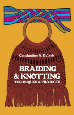 Braiding and Knotting by CONSTANTINE A. BELASH