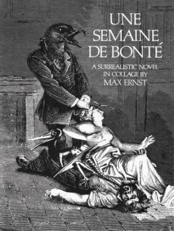 Une Semaine De Bonte by Max Ernst