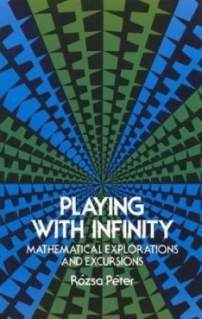 Playing with Infinity by ROZSA PETER