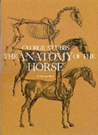 Anatomy of the Horse by GEORGE STUBBS