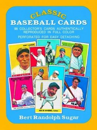 Classic Baseball Cards by BERT RANDOLPH SUGAR