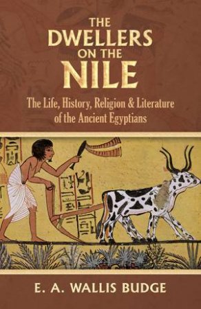 Dwellers on the Nile by E. A. WALLIS BUDGE