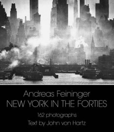 New York in the Forties by ANDREAS FEININGER