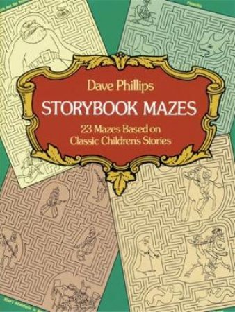 Storybook Mazes by DAVE PHILLIPS