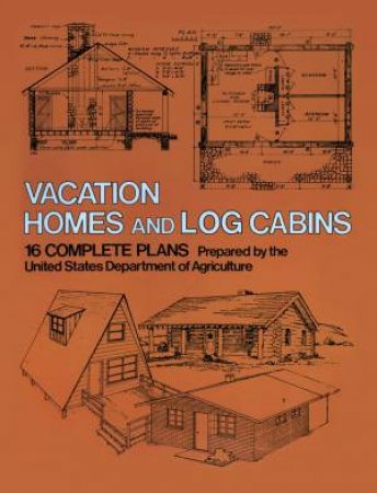 Vacation Homes and Log Cabins by U.S. DEPT. OF AGRICULTURE