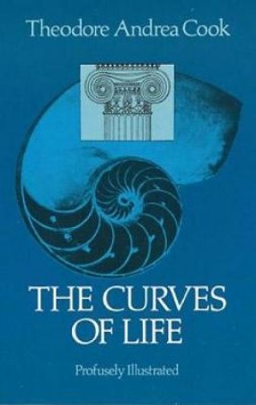 Curves of Life by THEODORE A. COOK