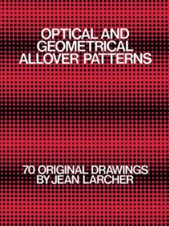 Optical and Geometrical Allover Patterns by JEAN LARCHER