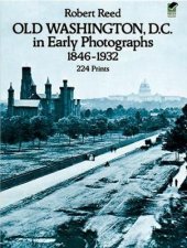 Old Washington DC in Early Photographs 18461932