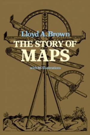 Story of Maps by LLOYD A. BROWN