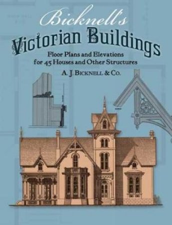 Bicknell's Victorian Buildings by A. J. BICKNELL