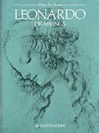 Leonardo Drawings by LEONARDO DA VINCI