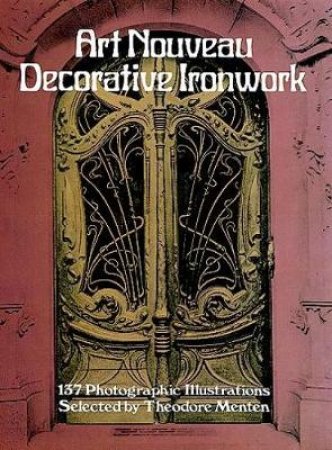 Art Nouveau Decorative Ironwork by THEODORE MENTEN