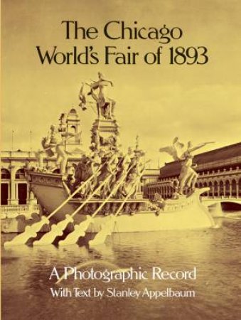 Chicago World's Fair of 1893 by STANLEY APPELBAUM