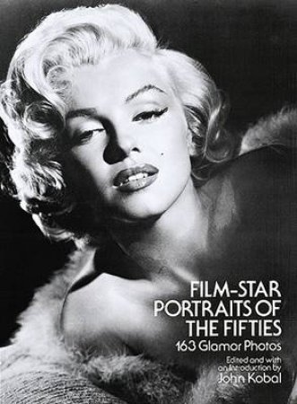 Film-Star Portraits of the Fifties by JOHN KOBAL