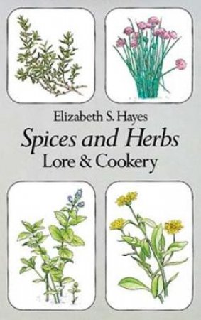 Spices and Herbs by ELIZABETH S. HAYES